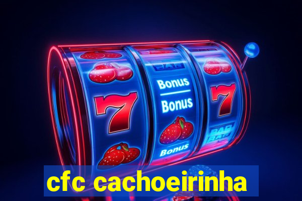 cfc cachoeirinha