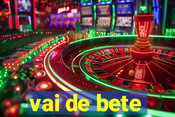 vai de bete