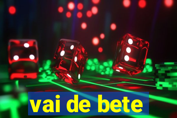 vai de bete