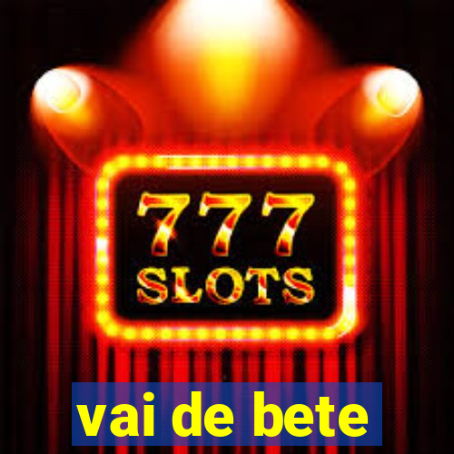 vai de bete