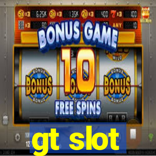 gt slot