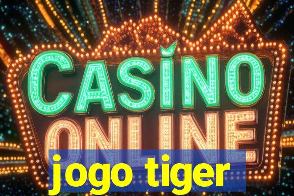 jogo tiger