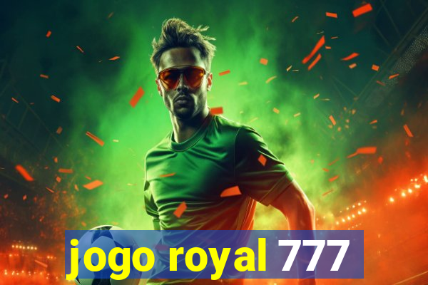 jogo royal 777