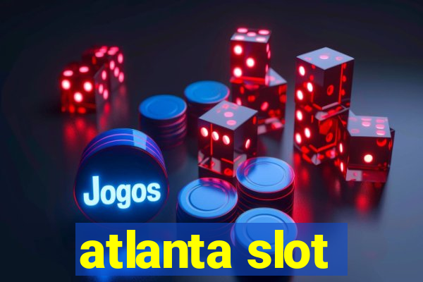 atlanta slot