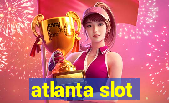 atlanta slot