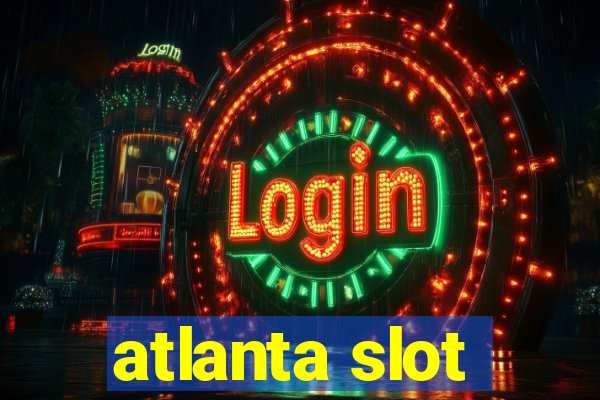 atlanta slot