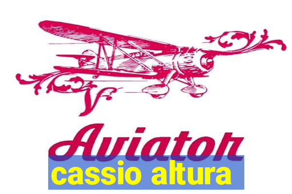 cassio altura