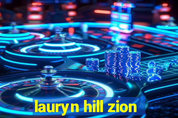 lauryn hill zion