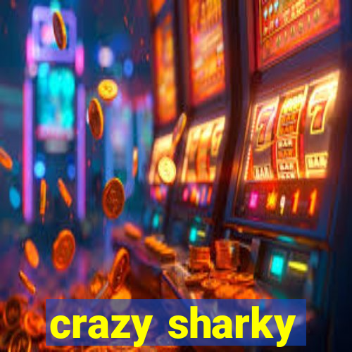 crazy sharky