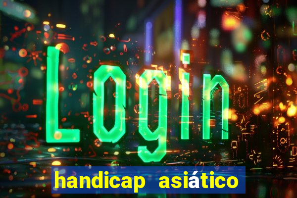 handicap asiático o que é