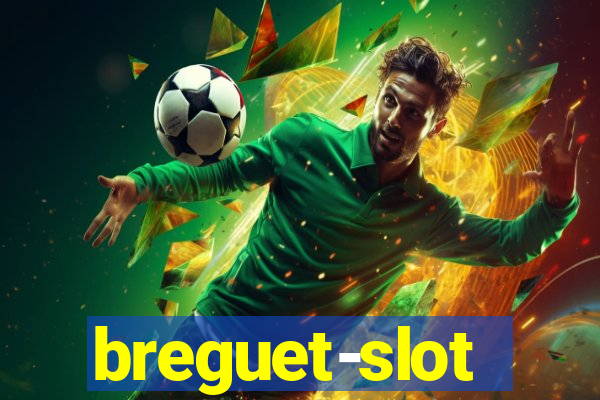 breguet-slot