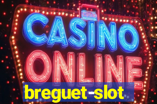 breguet-slot