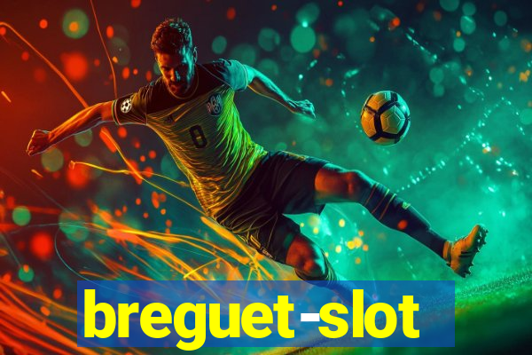 breguet-slot