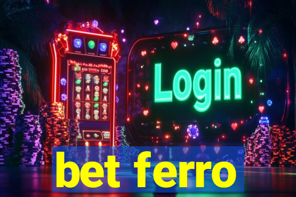 bet ferro