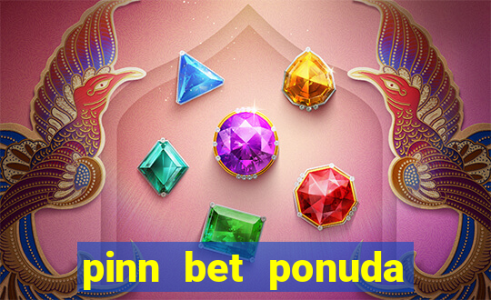 pinn bet ponuda dana fudbal