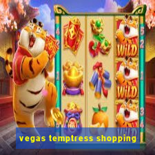 vegas temptress shopping