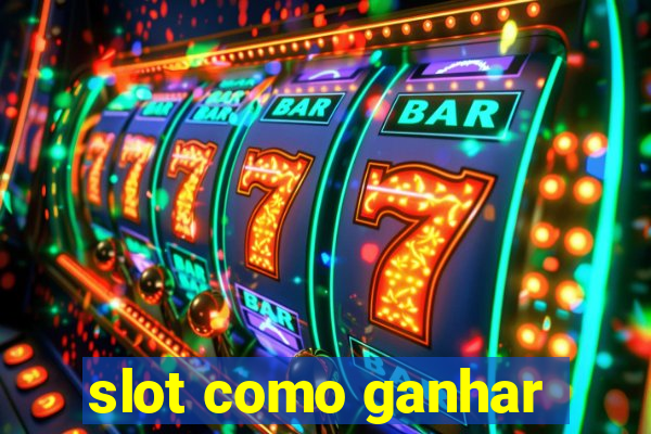 slot como ganhar