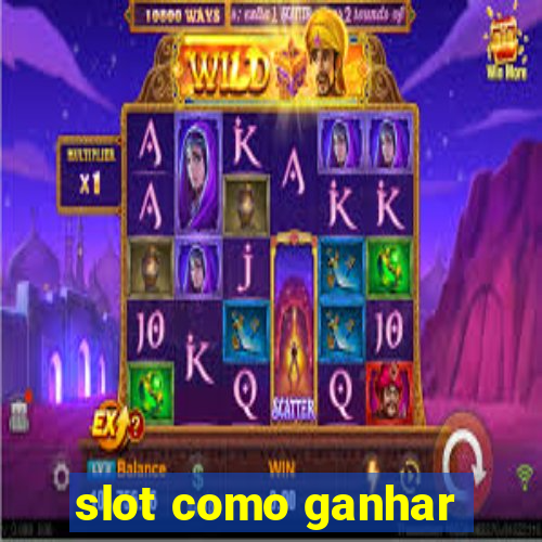 slot como ganhar