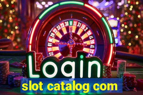 slot catalog com