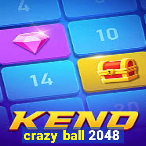 crazy ball 2048