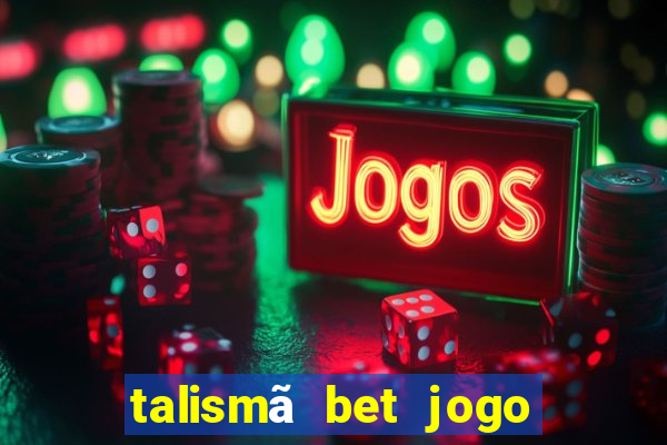 talismã bet jogo do bicho