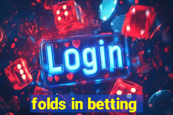 folds in betting