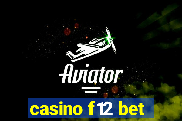 casino f12 bet