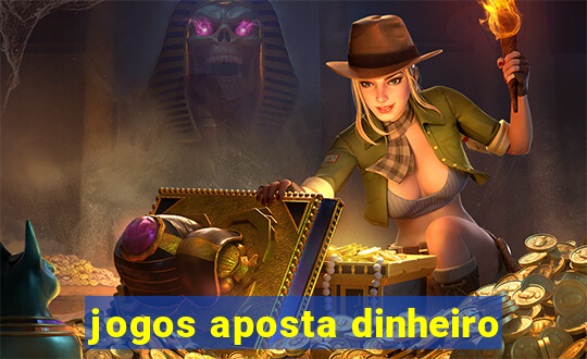 jogos aposta dinheiro