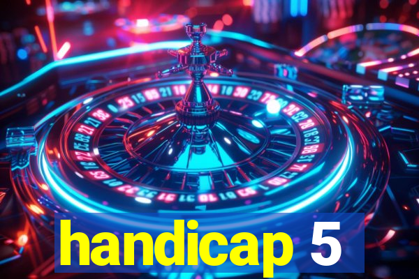 handicap 5