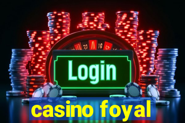 casino foyal