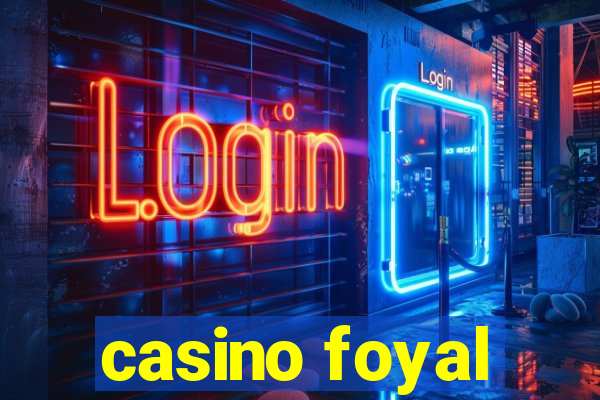 casino foyal