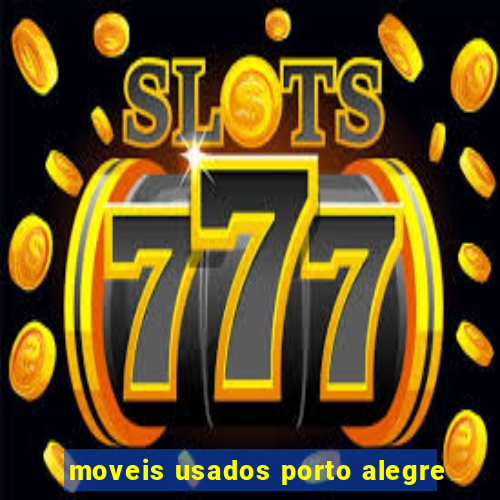 moveis usados porto alegre