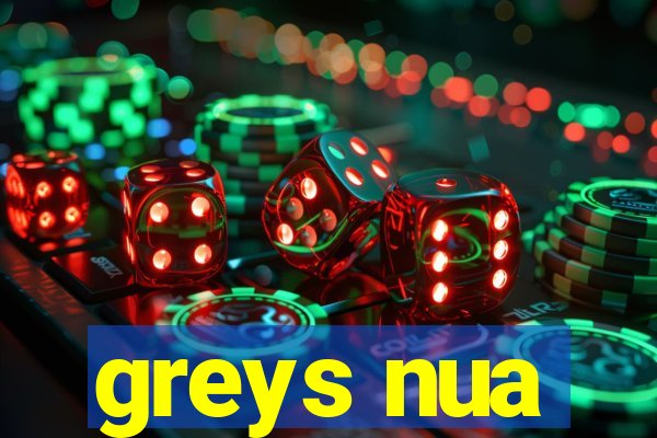 greys nua