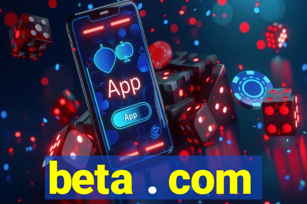 beta . com