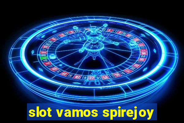 slot vamos spirejoy