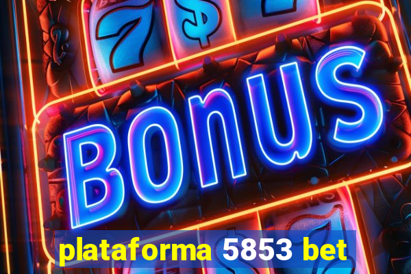 plataforma 5853 bet