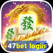 47bet login