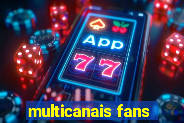 multicanais fans