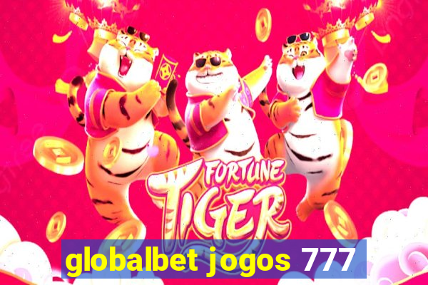 globalbet jogos 777