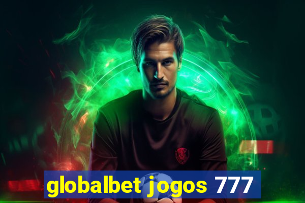 globalbet jogos 777