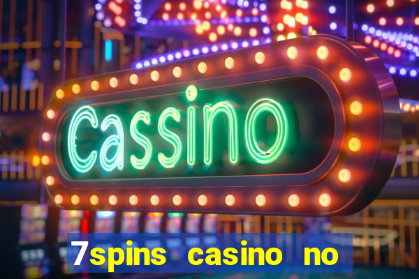 7spins casino no deposit bonus codes