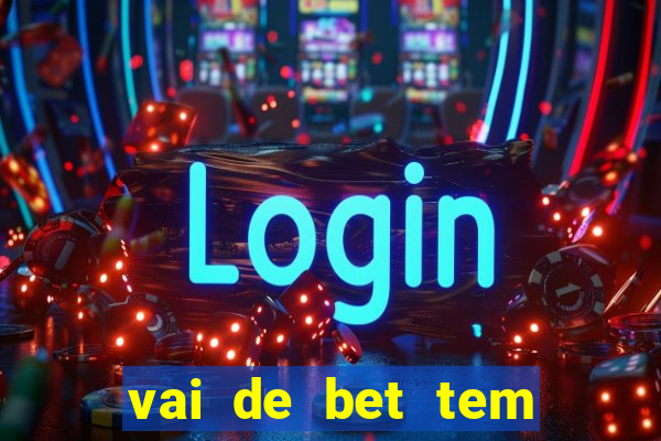 vai de bet tem pagamento antecipado