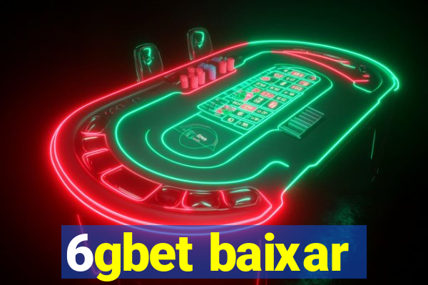 6gbet baixar