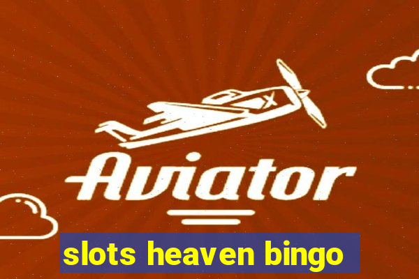 slots heaven bingo