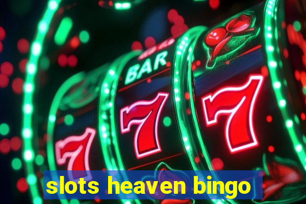 slots heaven bingo