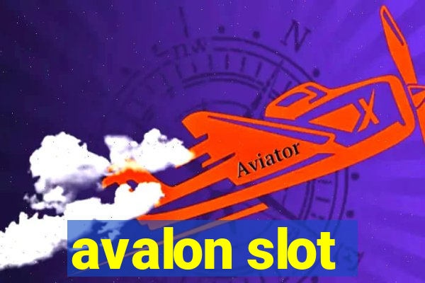 avalon slot