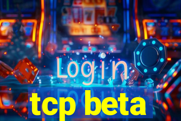 tcp beta