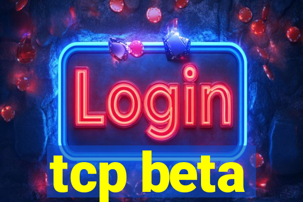 tcp beta