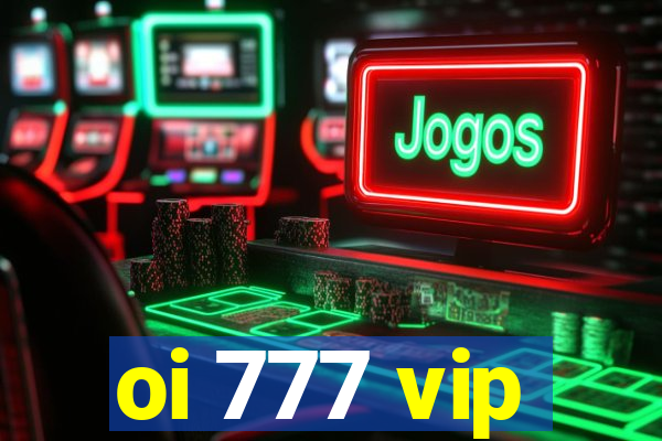 oi 777 vip