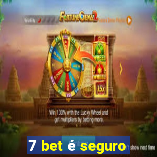 7 bet é seguro